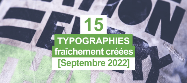 15 typographies gratuites fraîchement créées [Septembre 2022]