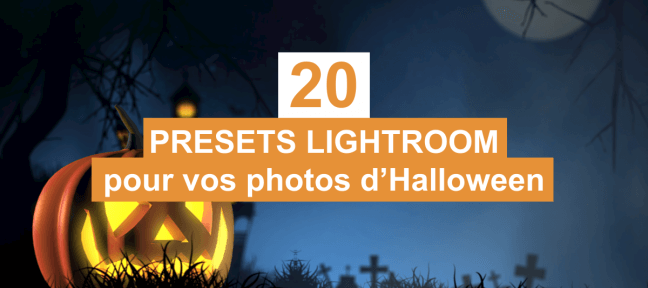 +20 presets Lightroom gratuits pour vos photos d'Halloween