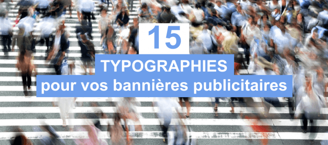15 Typographies gratuites pour vos bannières publicitaires