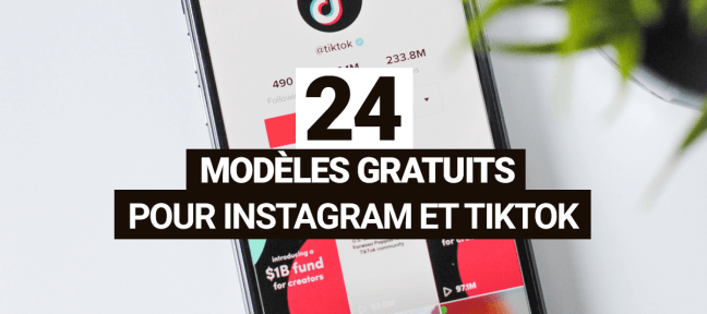24 modèles gratuits pour réaliser des vidéos TikTok et des Reels Instagram