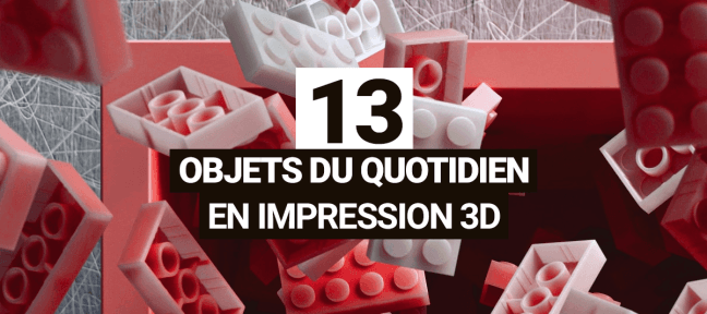 Impression 3D : 13 objets du quotidien à imprimer gratuitement