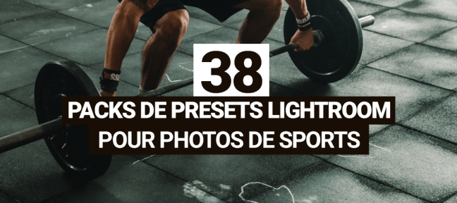 38 packs de presets Lightroom gratuits pour photos de sports