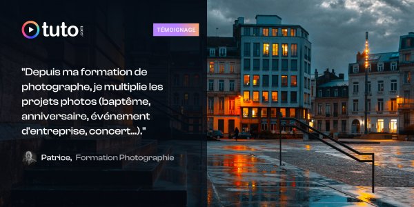 Formation Photographie : le retour d'expérience de Patrice