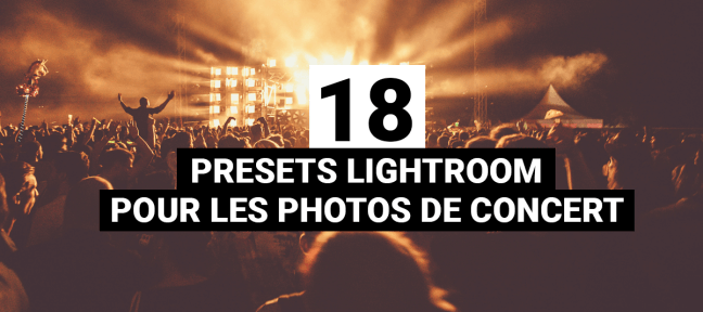 Photo de concert : les meilleurs presets gratuits pour Lightroom