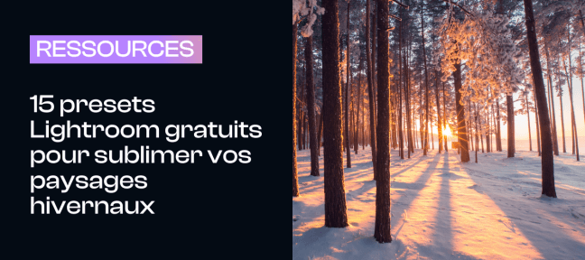 15 presets Lightroom gratuits pour sublimer vos paysages hivernaux