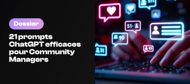 21 prompts ChatGPT efficaces pour Community Managers (avec bonus formations)