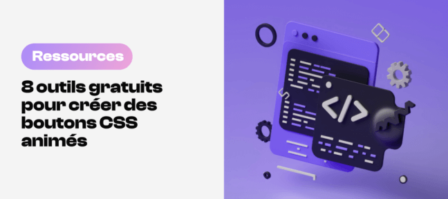 8 outils gratuits pour créer des boutons CSS animés