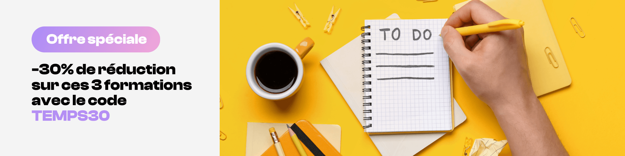 Code promo TEMPS30 pour bénéficier de 30% sur les formations de productivité