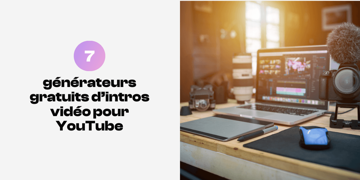 Sélection de générateurs gratuits d'introduction vidéo pour YouTube