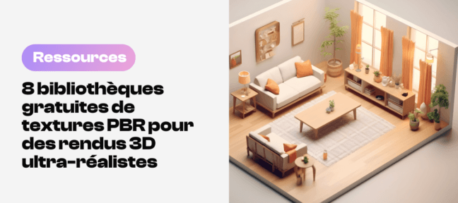 Bibliothèques gratuites de textures PBR à découvrir pour créer des rendus 3D réalistes
