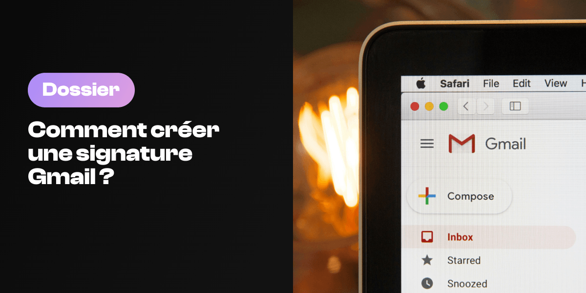 Les étapes pour créer rapidement et facilement une signature Gmail