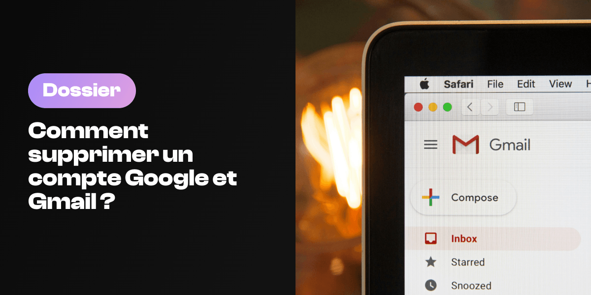 Comment supprimer un compte Gmail et un compte Google