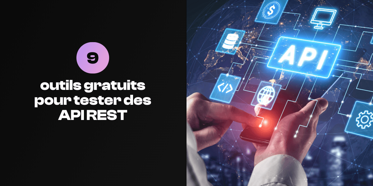 Sélection d'outils gratuits pour tester des API REST