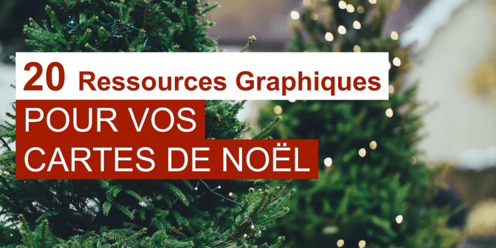 20 ressources gratuites pour créer vos cartes de Noël - Blog Tuto.com