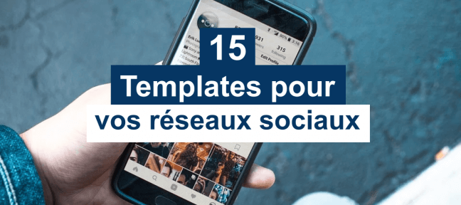 15 templates gratuits pour vos réseaux sociaux