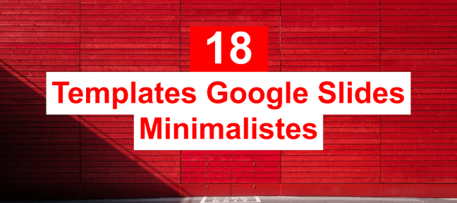 18 templates Google Slides minimalistes gratuits