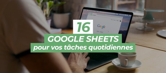 16 Google Sheets gratuits pour vos tâches quotidiennes