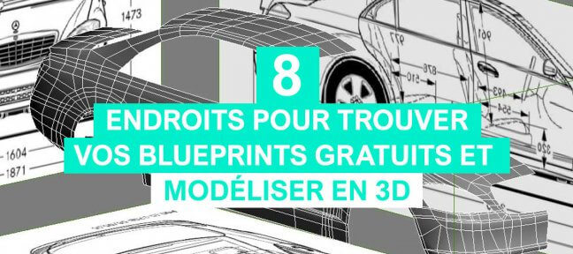 8 endroits pour trouver vos Blueprints gratuits et modéliser en 3D