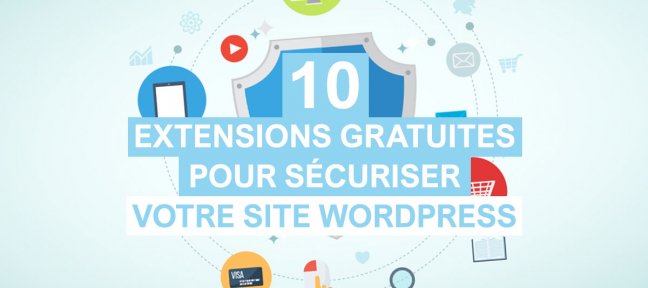 10 extensions WordPress gratuites pour sécuriser votre site