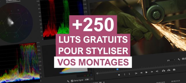 +250 LUTS gratuits pour styliser vos montages