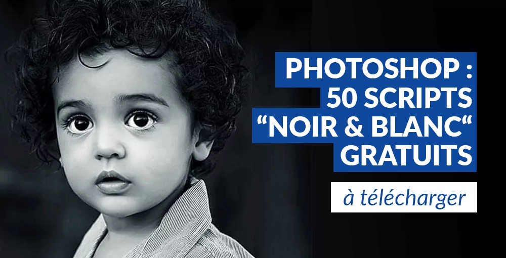 Photoshop 50 scripts noir et blanc gratuits t l charger