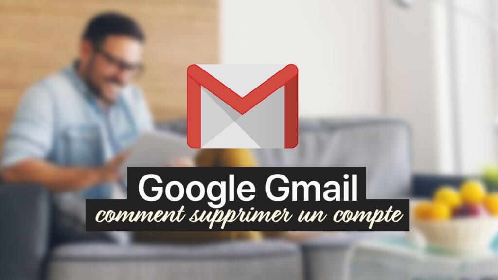 supprimer compte Gmail